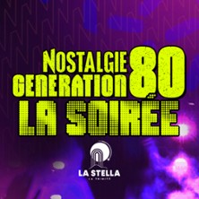 Nostalgie Génération 80 - La Soirée