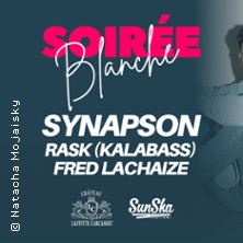Synapson + DJ Rask + Fred Lachaize - Soir&eacute;e Blanche #2