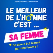 le meilleur de l'homme, c'est sa femme