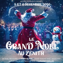 Le Grand No&euml;l au Zenith - Zenith d'Auvergne - Clermont-Ferrand