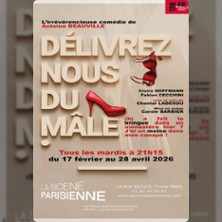 D&eacute;livrez-Nous du M&acirc;le - La Sc&egrave;ne Parisienne, Paris