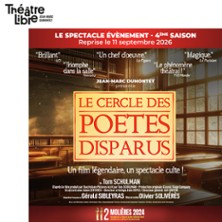 Le Cercle des Poètes Disparus - Théâtre Libre, Paris