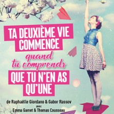 Ta Deuxi&egrave;me Vie Commence Quand tu Comprends Que tu n&rsquo;en As Qu&rsquo;une - Th&eacute;&acirc;tre Montparnasse, Paris