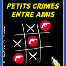 Petits Crimes Entre Amis - Le Théâtre de Jeanne, Nantes
