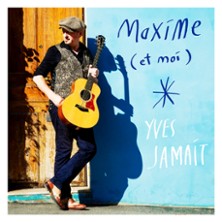 Yves Jamait - Maxime et Moi
