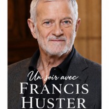 FRANCIS HUSTER Un soir avec Francis Huster