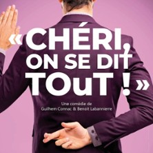 Ch&eacute;ri, on se Dit Tout ! - Com&eacute;die Oberkampf, Paris