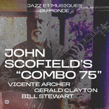 John Scofield's  "Combo 75" - Featuring Vicente Archer, Gerald Clayton & Bill Stewart