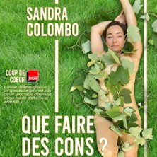 Sandra Colombo - Que Faire des Cons ? (Tourn&eacute;e)