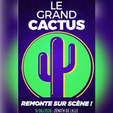 Le Grand Cactus ...remonte sur scène !