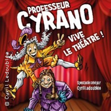 Professeur Cyrano - Vive le Th&eacute;&acirc;tre ( Tourn&eacute;e )