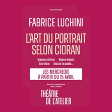 Fabrice Luchini - L'Art du Portrait Selon Cioran - Théâtre de l'Atelier, Paris