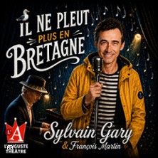 IL NE PLEUT PLUS EN BRETAGNE Sylvain Gary & Fran&ccedil;ois Martin