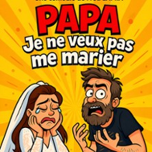 PAPA, JE NE VEUX PAS ME MARIER !