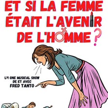 ET SI LA FEMME ETAIT... L'AVENIR DE L'HOMME ?