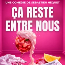 Ca Reste Entre Nous ! - Le Th&eacute;&acirc;tre des Chartrons, Bordeaux