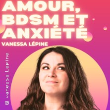 Vanessa L&eacute;pine - Amour, BDSM et Anxi&eacute;t&eacute;