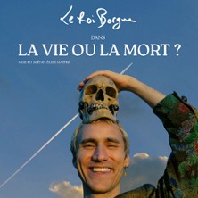 LE ROI BORGNE La Vie ou la Mort ?