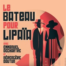 Le Bateau pour Lipa&iuml;a