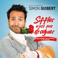 Simon Guibert : Siffler n'est pas drague