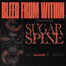 Bleed From Within + Sugar Spine