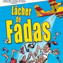 Le L&acirc;cher de Fadas - Festival Th&eacute;&acirc;tre en Vigne