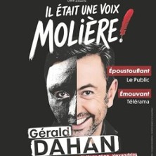 Gerald Dahan - Il &Eacute;tait une Voix.... Moli&egrave;re !