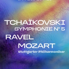 TCHAIKOVSKI, SYMPHONIE N&deg; 5 - RAVEL Mozart - Stuttgarter Philharmoniker