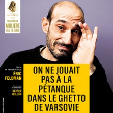 On ne Jouait pas à la Pétanque dans le Ghetto de Varsovie - Théâtre Montparnasse, Paris