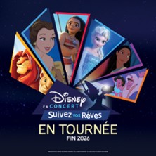 Disney en Concert - Suivez vos R&ecirc;ves - Tourn&eacute;e