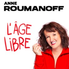Anne Roumanoff - Nouveau Spectacle - L'Âge Libre - Tournée