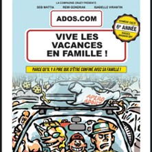 Ados.com : Vive les Vacances en Famille - Théâtre Laurette, Avignon