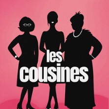 Les Cousines - Comédie La Rochelle