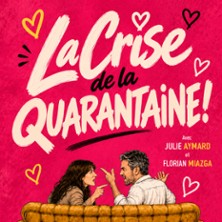La Crise de la Quarantaine ! - La Com&eacute;die Number One, Paris