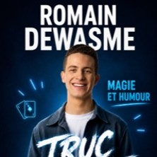 Romain Dewasme  “Truc de ouf, magie et h
