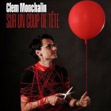 Clem Monchalin - Sur un Coup de T&ecirc;te