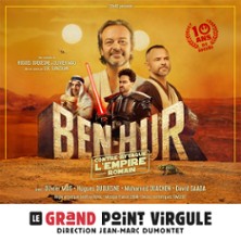 Ben-Hur Contre-Attaque l'Empire Romain - Le Grand Point-Virgule, Paris