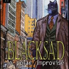 Blacksad - Le Polar Improvis&eacute; - Impro Club, Avignon