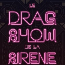 LE DRAG SHOW DE LA SIRENE LA SIRENE A BARBE