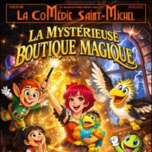 La Myst&eacute;rieuse Boutique Magique - La Com&eacute;die St-Michel - Petite Salle, Paris