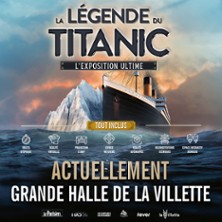 La Légende du Titanic : l'Exposition Ultime