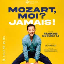 Mozart, Moi ? Jamais ! - François Moschetta