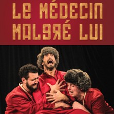 Le M&eacute;decin Malgr&eacute; Lui - Th&eacute;&acirc;tre Le Ranelagh, Paris