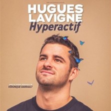 Hugues Lavigne - Hyperactif - Tournée