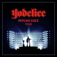Yodelice - Psycho Fuzz Tour