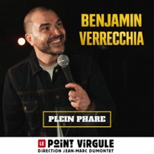 Benjamin Verrecchia - Plein Phare - Le Point Virgule, Paris