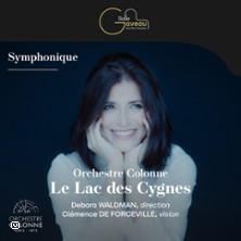 Le Lac des Cygnes&nbsp; Avec la Cheffe Debora Waldman et la Violoniste Cl&eacute;mence de F