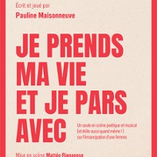 JE PRENDS MA VIE ET JE PARS AVEC