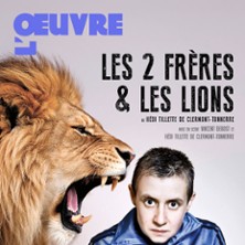 Les Deux Fr&egrave;res et les Lions - Th&eacute;&acirc;tre de l'&OElig;uvre, Paris