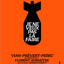 Je ne Veux pas la Faire d'Apr&egrave;s Vian, Prevert, Perec